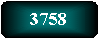 3758 once was 3757